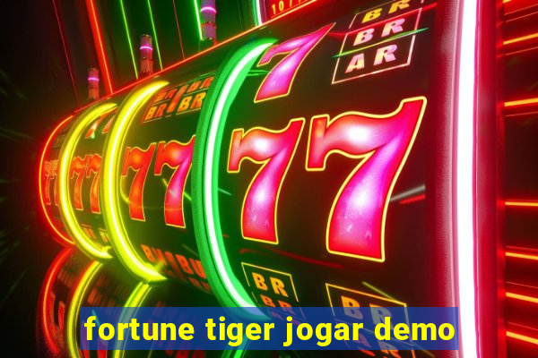 fortune tiger jogar demo